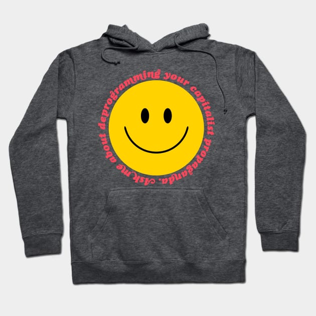 Deprogram Capitalist Propaganda Hoodie by Sunshine&Revolt